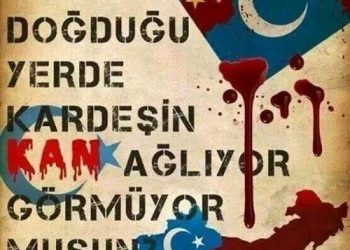 DOĞU TÜRKİSTAN’DA TÜRK OLMAK